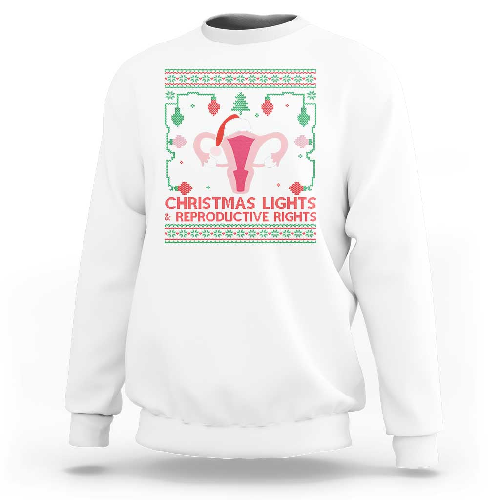 Christmas Lights And Reproductive Rights Ugly Christmas Sweatshirt Feminist Holiday Gift - Wonder Print Shop