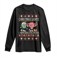 Funny Feminist Christmas Lights And Reproductive Rights Ugly Holiday Gift Long Sleeve Shirt - Wonder Print Shop