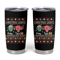 Funny Feminist Christmas Lights And Reproductive Rights Ugly Holiday Gift Tumbler Cup - Wonder Print Shop