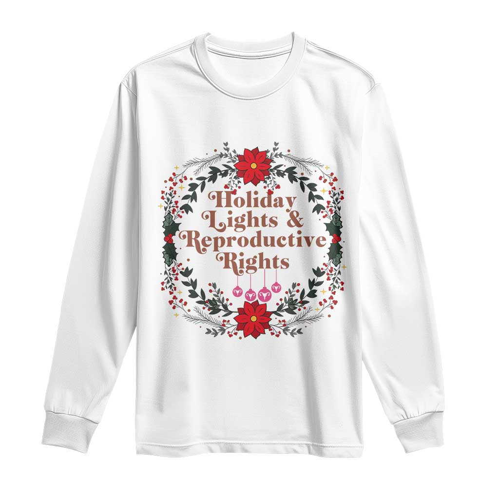 Holiday Lights And Reproductive Rights Long Sleeve Shirt Funny Feminist Christmas Gift - Wonder Print Shop