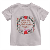 Holiday Lights And Reproductive Rights Toddler T Shirt Funny Feminist Christmas Gift - Wonder Print Shop