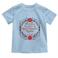Holiday Lights And Reproductive Rights Toddler T Shirt Funny Feminist Christmas Gift - Wonder Print Shop