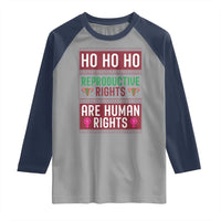 Funny Christmas Feminist Gift Raglan Shirt Reproductive Rights Are Human Rights - Wonder Print Shop