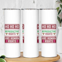 Funny Christmas Feminist Gift Skinny Tumbler Reproductive Rights Are Human Rights - Wonder Print Shop