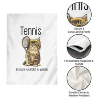 Funny Cat Plays Tennis Garden Flag Because Murder Is Wrong - Wonder Print Shop