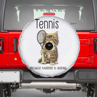 Funny Cat Plays Tennis Spare Tire Cover Because Murder Is Wrong - Wonder Print Shop