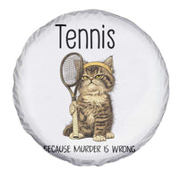 Funny Cat Plays Tennis Spare Tire Cover Because Murder Is Wrong - Wonder Print Shop