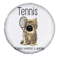Funny Cat Plays Tennis Spare Tire Cover Because Murder Is Wrong - Wonder Print Shop