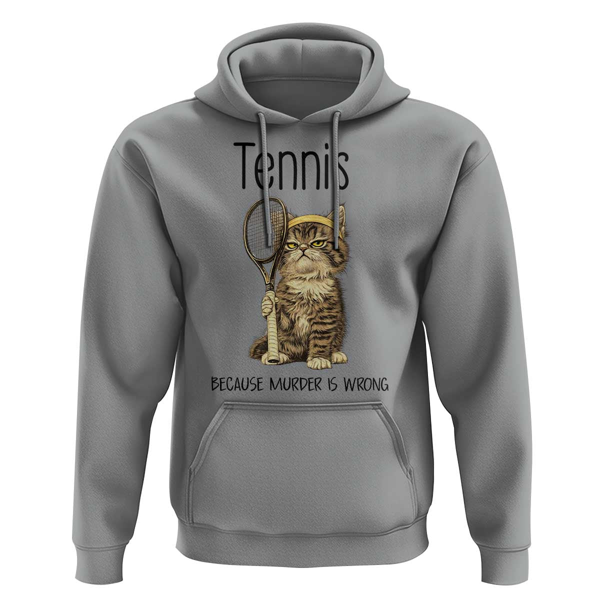 Funny Cat Plays Tennis Hoodie Because Murder Is Wrong - Wonder Print Shop