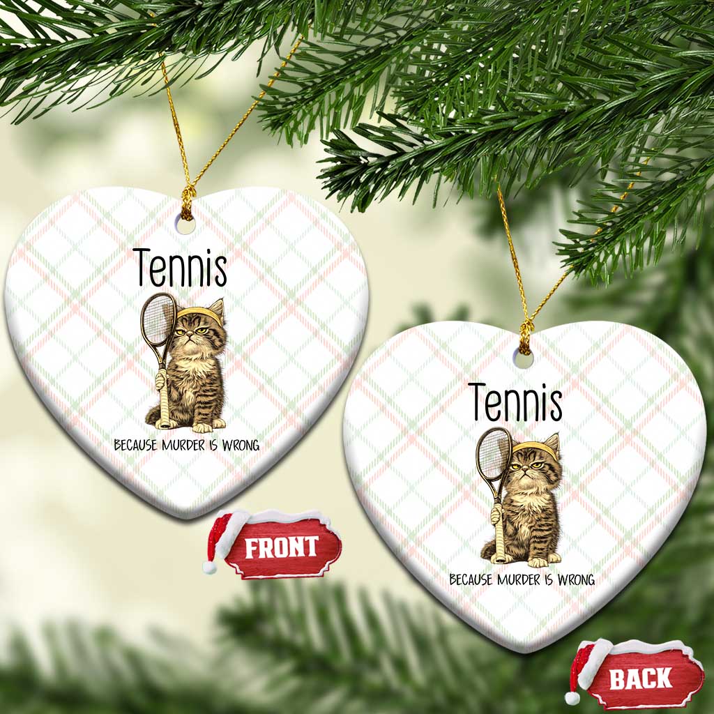 Funny Cat Plays Tennis Ceramic Ornament Because Murder Is Wrong - Wonder Print Shop