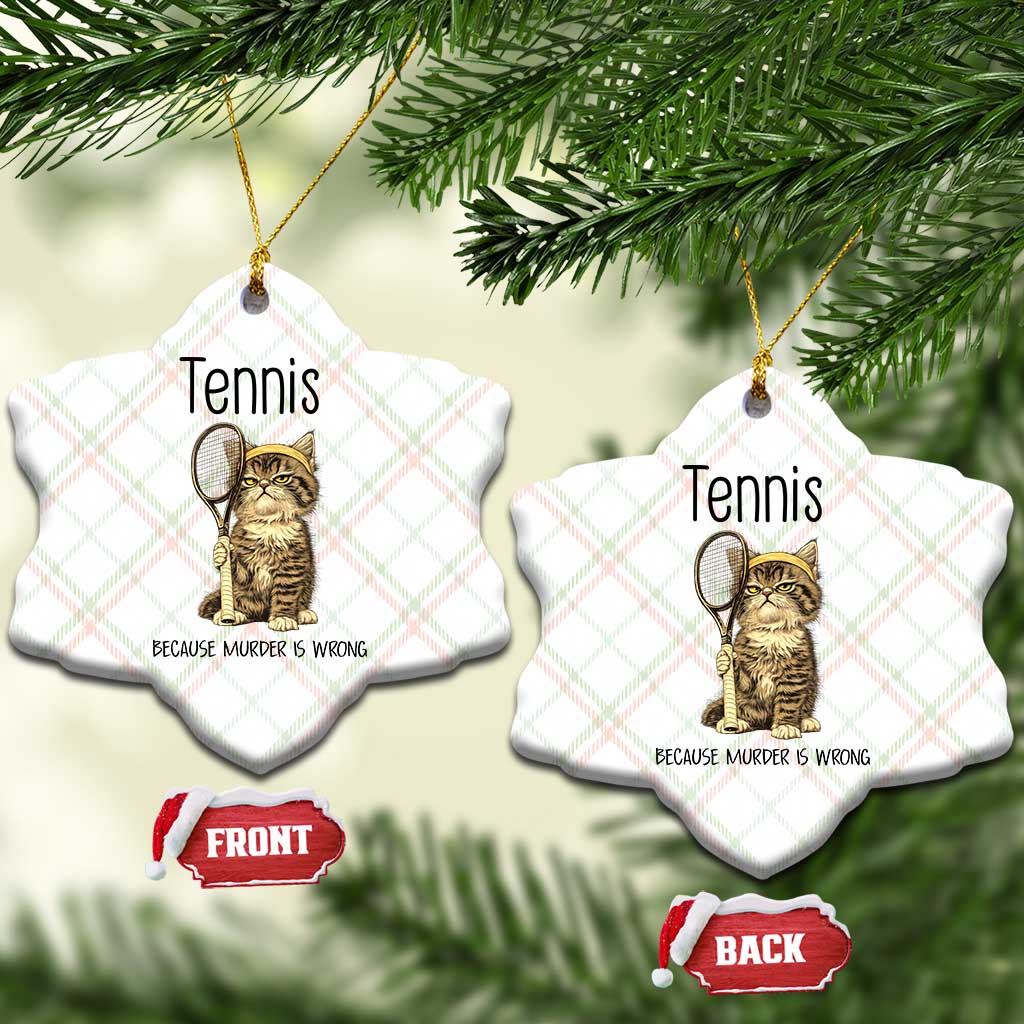 Funny Cat Plays Tennis Ceramic Ornament Because Murder Is Wrong - Wonder Print Shop