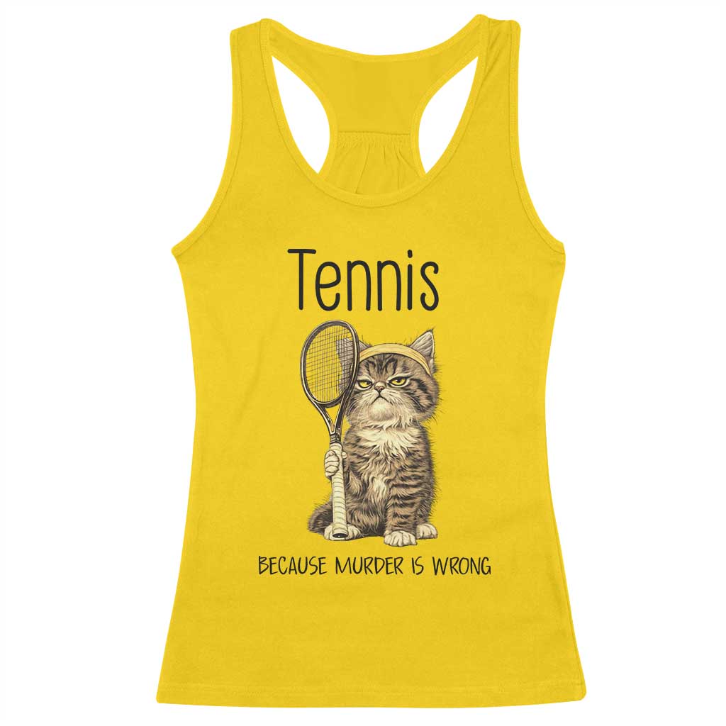 Funny Cat Plays Tennis Racerback Tank Top Because Murder Is Wrong - Wonder Print Shop