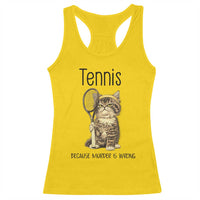 Funny Cat Plays Tennis Racerback Tank Top Because Murder Is Wrong - Wonder Print Shop