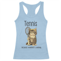 Funny Cat Plays Tennis Racerback Tank Top Because Murder Is Wrong - Wonder Print Shop