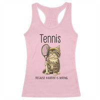 Funny Cat Plays Tennis Racerback Tank Top Because Murder Is Wrong - Wonder Print Shop