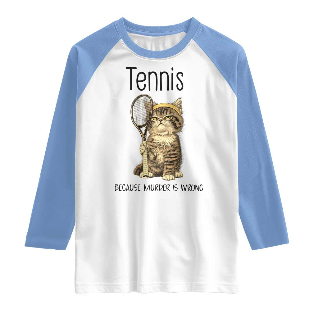 Funny Cat Plays Tennis Raglan Shirt Because Murder Is Wrong - Wonder Print Shop