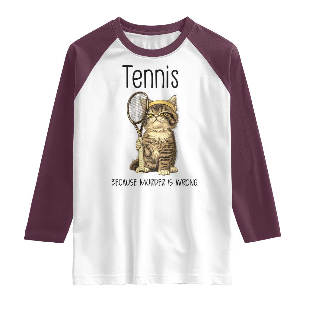 Funny Cat Plays Tennis Raglan Shirt Because Murder Is Wrong - Wonder Print Shop