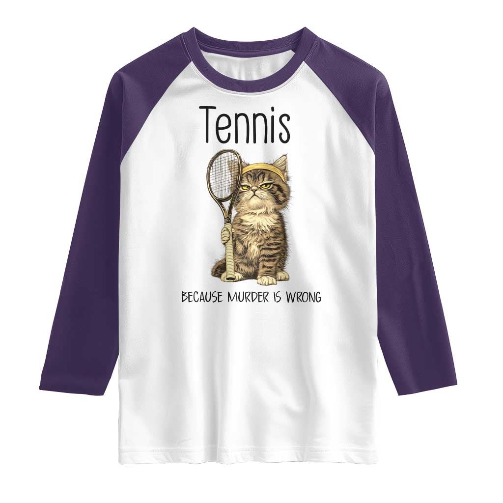 Funny Cat Plays Tennis Raglan Shirt Because Murder Is Wrong - Wonder Print Shop