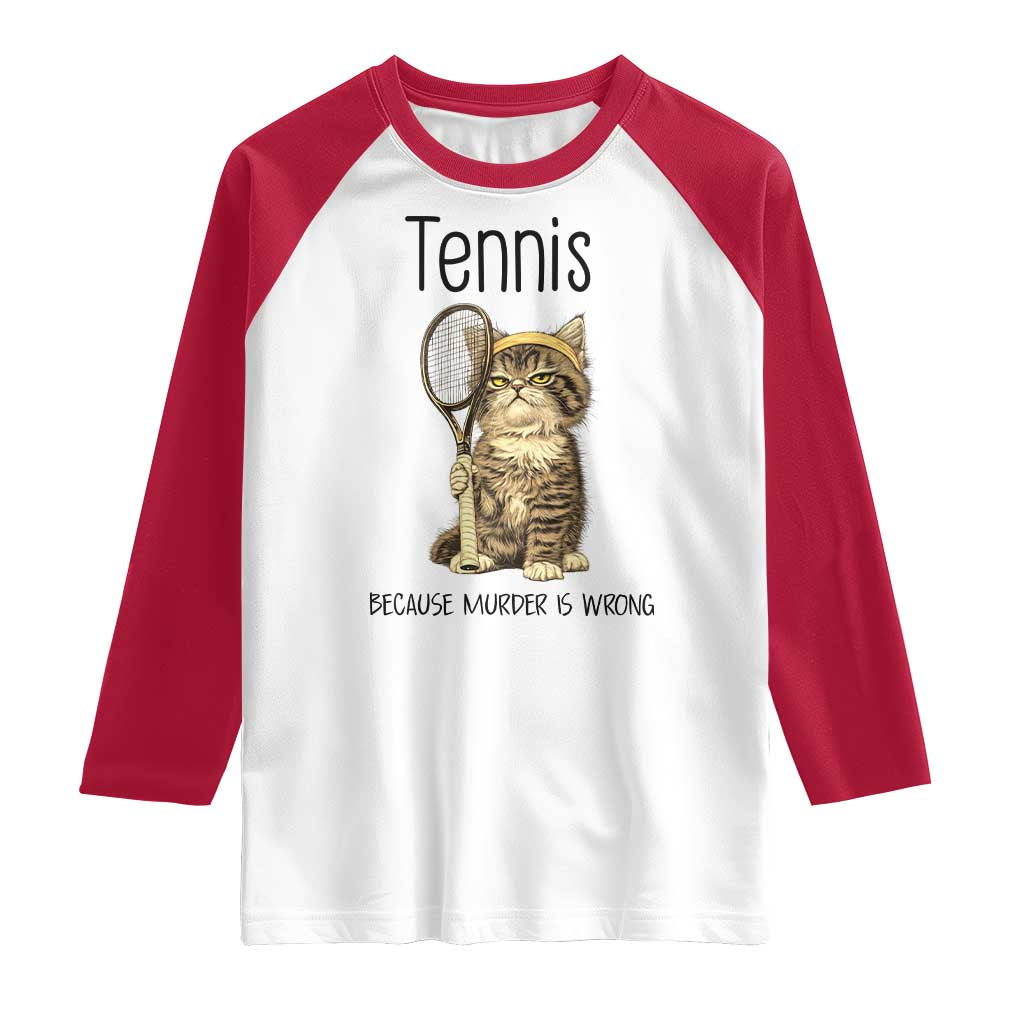 Funny Cat Plays Tennis Raglan Shirt Because Murder Is Wrong - Wonder Print Shop