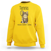 Funny Cat Plays Tennis Sweatshirt Because Murder Is Wrong - Wonder Print Shop