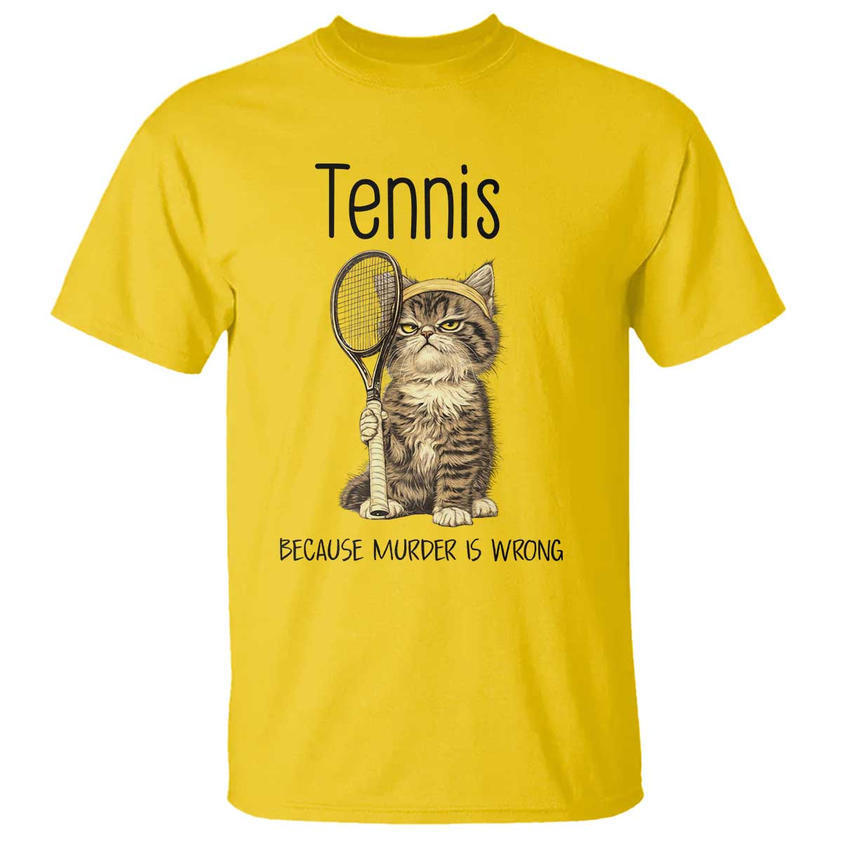 Funny Cat Plays Tennis T Shirt Because Murder Is Wrong - Wonder Print Shop