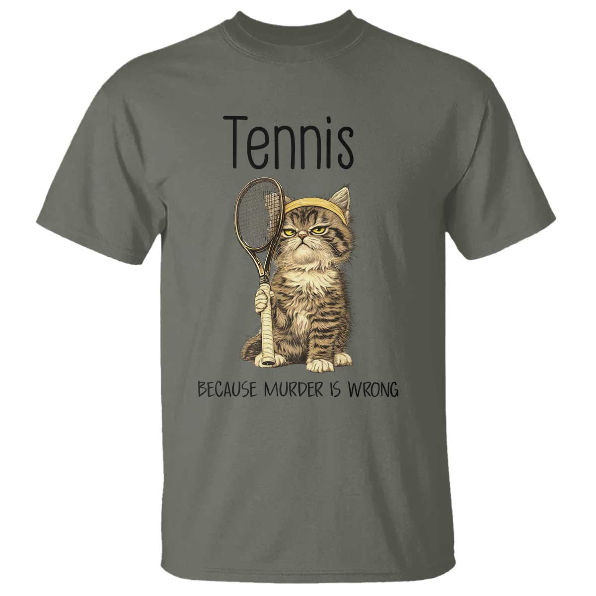 Funny Cat Plays Tennis T Shirt Because Murder Is Wrong - Wonder Print Shop