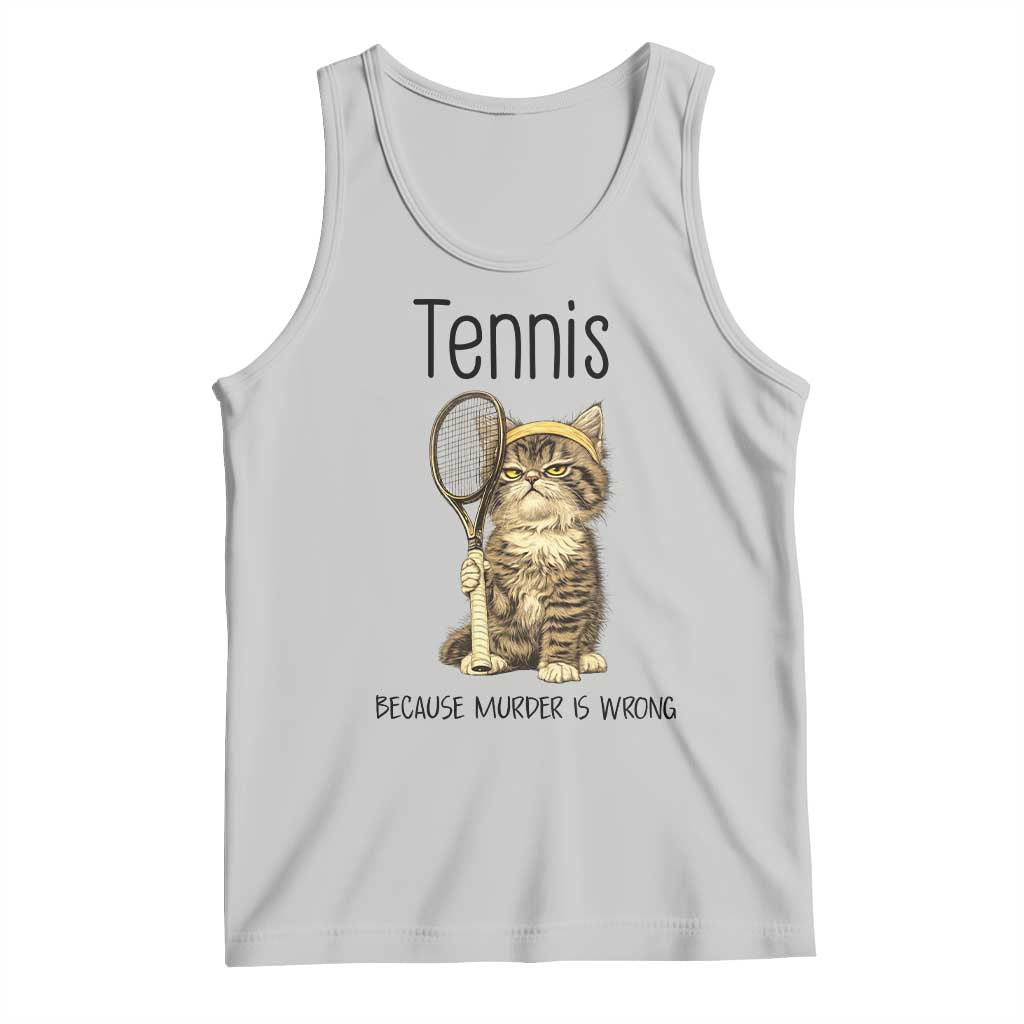 Funny Cat Plays Tennis Tank Top Because Murder Is Wrong - Wonder Print Shop