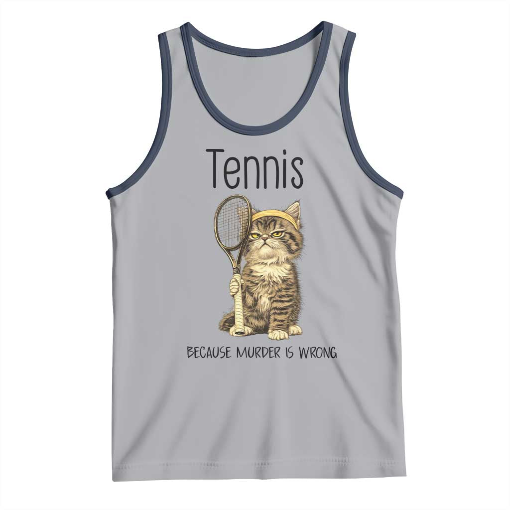 Funny Cat Plays Tennis Tank Top Because Murder Is Wrong - Wonder Print Shop