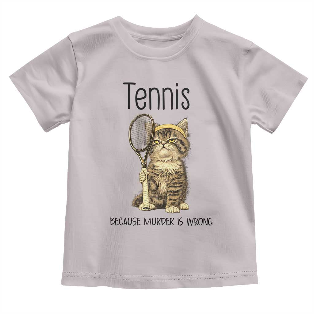 Funny Cat Plays Tennis Toddler T Shirt Because Murder Is Wrong - Wonder Print Shop
