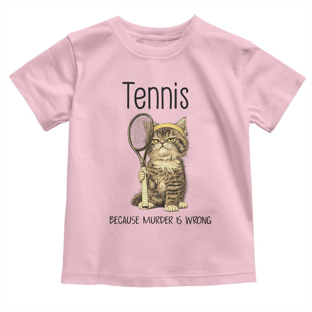 Funny Cat Plays Tennis Toddler T Shirt Because Murder Is Wrong - Wonder Print Shop