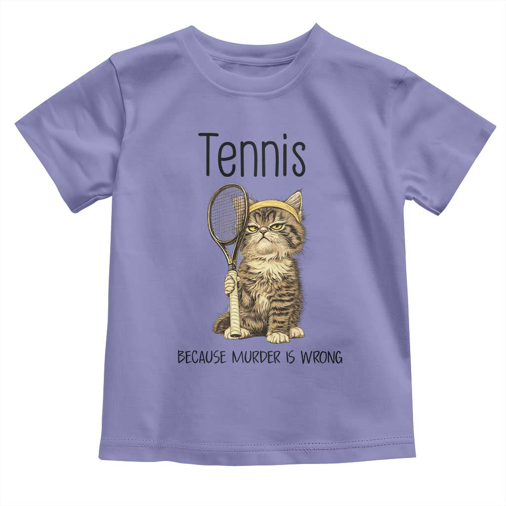Funny Cat Plays Tennis Toddler T Shirt Because Murder Is Wrong - Wonder Print Shop