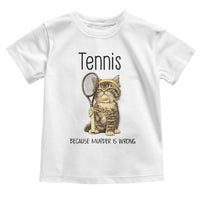 Funny Cat Plays Tennis Toddler T Shirt Because Murder Is Wrong - Wonder Print Shop