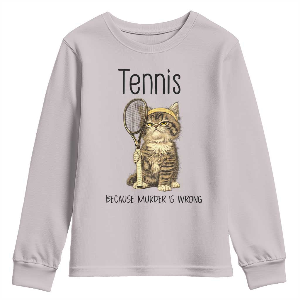 Funny Cat Plays Tennis Youth Sweatshirt Because Murder Is Wrong - Wonder Print Shop