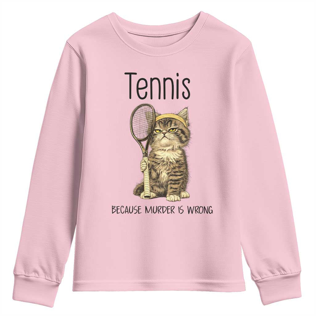 Funny Cat Plays Tennis Youth Sweatshirt Because Murder Is Wrong - Wonder Print Shop