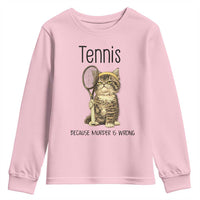 Funny Cat Plays Tennis Youth Sweatshirt Because Murder Is Wrong - Wonder Print Shop
