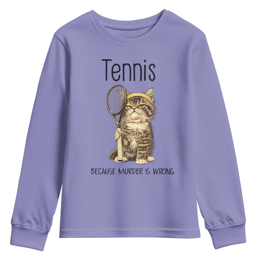 Funny Cat Plays Tennis Youth Sweatshirt Because Murder Is Wrong - Wonder Print Shop