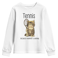 Funny Cat Plays Tennis Youth Sweatshirt Because Murder Is Wrong - Wonder Print Shop