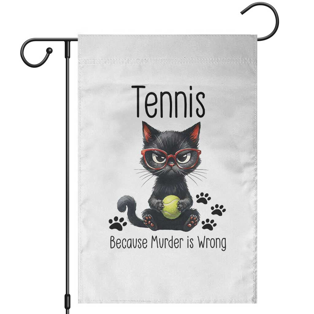 Funny Tennis Cat Gift Garden Flag Because Murder Is Wrong - Wonder Print Shop