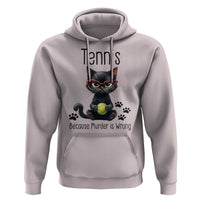 Funny Tennis Cat Gift Hoodie Because Murder Is Wrong - Wonder Print Shop