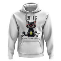 Funny Tennis Cat Gift Hoodie Because Murder Is Wrong - Wonder Print Shop
