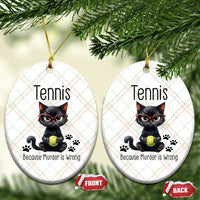 Funny Tennis Cat Gift Ceramic Ornament Because Murder Is Wrong - Wonder Print Shop