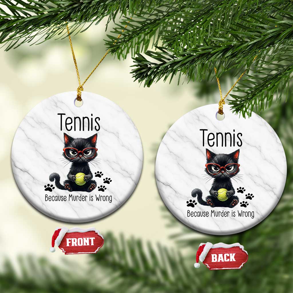 Funny Tennis Cat Gift Ceramic Ornament Because Murder Is Wrong - Wonder Print Shop