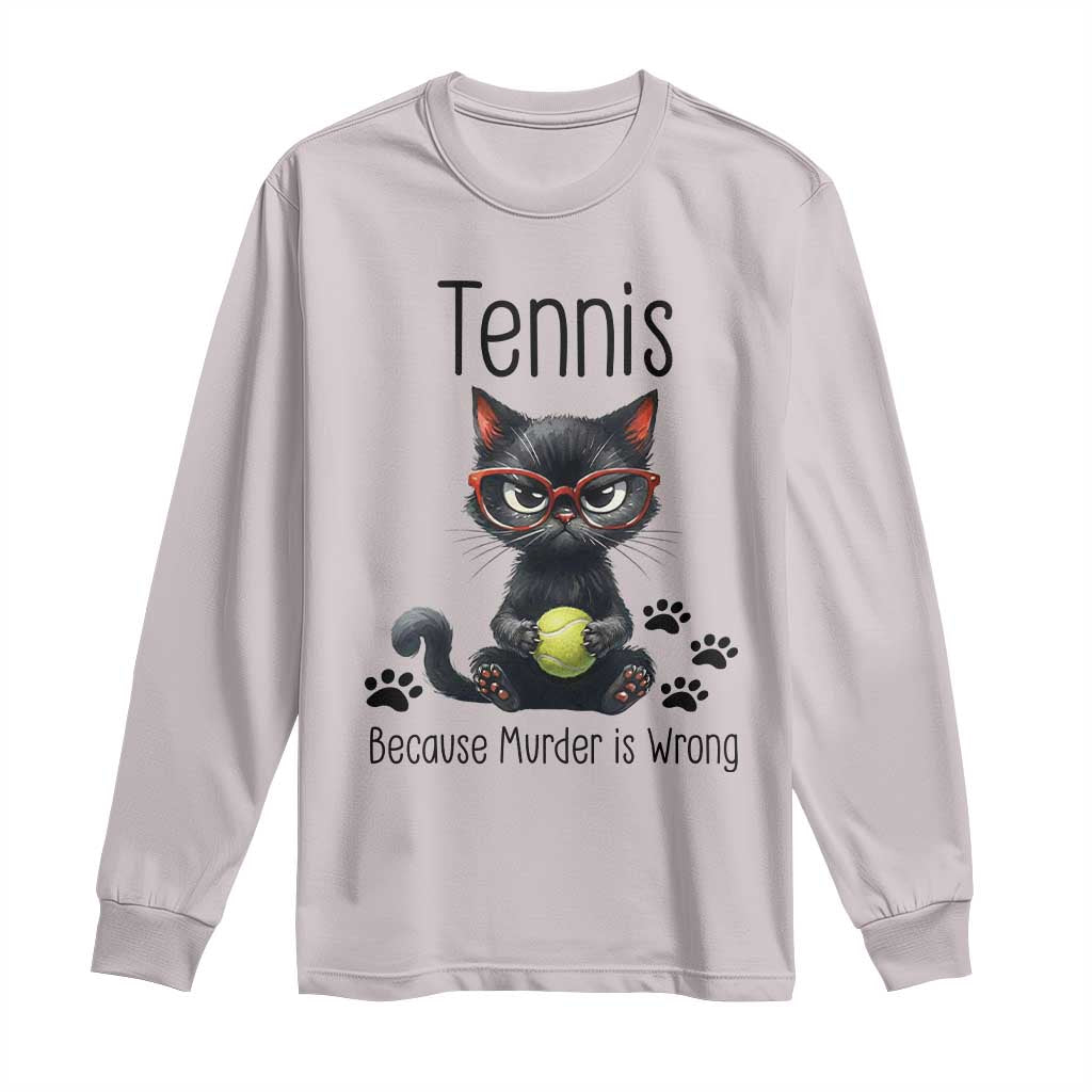 Funny Tennis Cat Gift Long Sleeve Shirt Because Murder Is Wrong - Wonder Print Shop