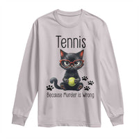 Funny Tennis Cat Gift Long Sleeve Shirt Because Murder Is Wrong - Wonder Print Shop