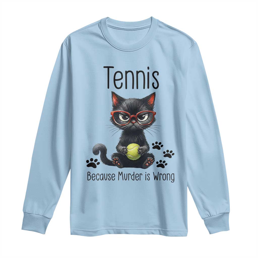 Funny Tennis Cat Gift Long Sleeve Shirt Because Murder Is Wrong - Wonder Print Shop