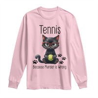 Funny Tennis Cat Gift Long Sleeve Shirt Because Murder Is Wrong - Wonder Print Shop