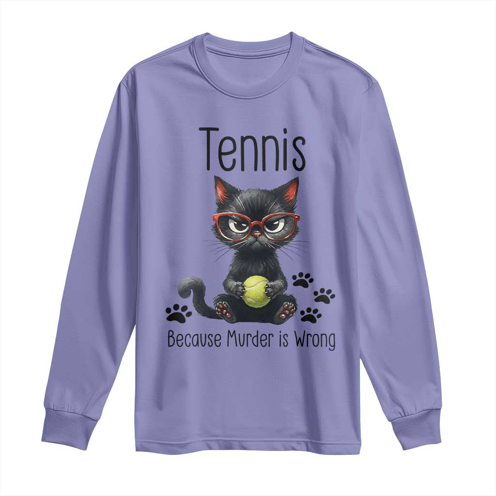 Funny Tennis Cat Gift Long Sleeve Shirt Because Murder Is Wrong - Wonder Print Shop