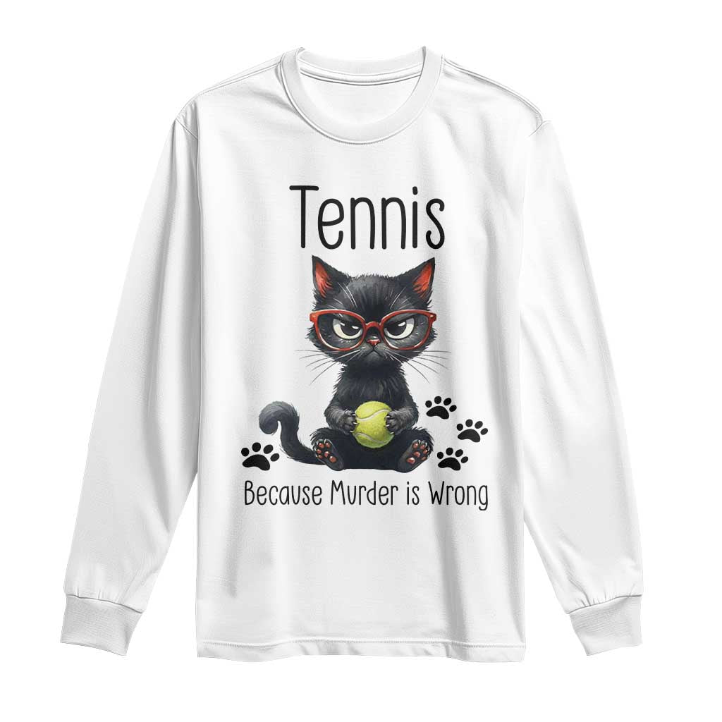Funny Tennis Cat Gift Long Sleeve Shirt Because Murder Is Wrong - Wonder Print Shop