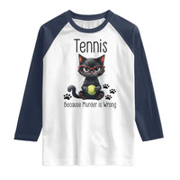 Funny Tennis Cat Gift Raglan Shirt Because Murder Is Wrong - Wonder Print Shop