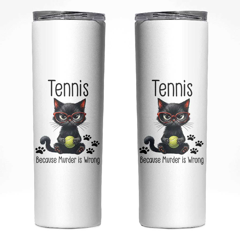 Funny Tennis Cat Gift Skinny Tumbler Because Murder Is Wrong - Wonder Print Shop